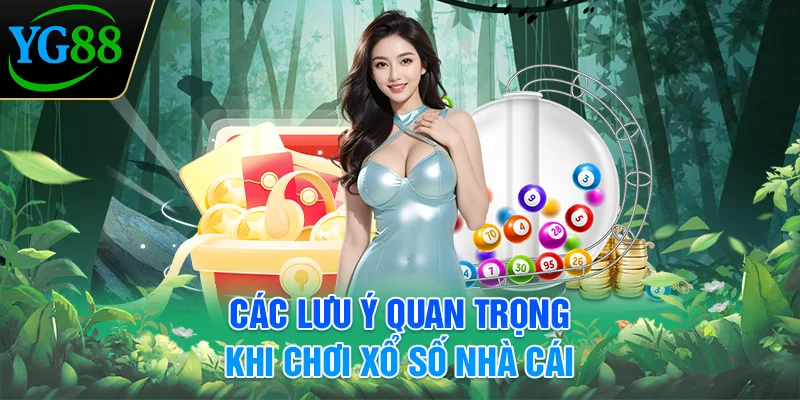 cac-luu-y-quan-trong-khi-choi-xo-so-nha-cai