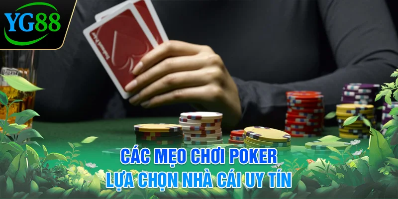 cac-meo-choi-poker-lua-chon-nha-cai-uy-tin