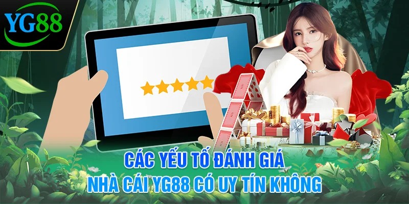 cac-yeu-to-danh-gia-nha-cai-yg88-co-uy-tin-khong