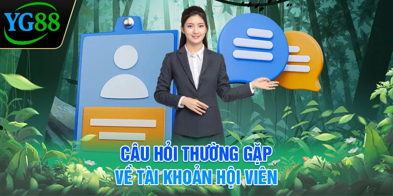 cau-hoi-thuong-gap-ve-tai-khoan-hoi-vien