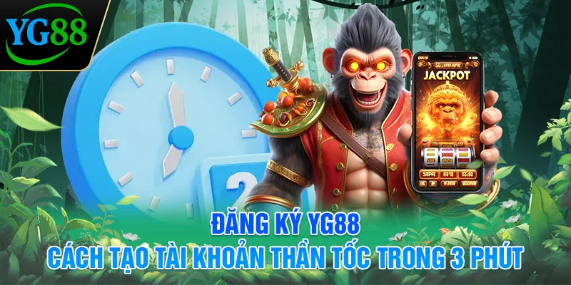 dang-ky-yg88-cach-tao-tai-khoan-than-toc-trong-3-phut