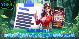 dang-nhap-yg88-huong-dan-truy-cap-tai-khoan-3-buoc-cuc-de
