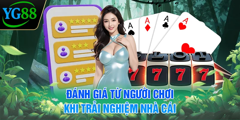 danh-gia-tu-nguoi-choi-khi-trai-nghiem-nha-cai