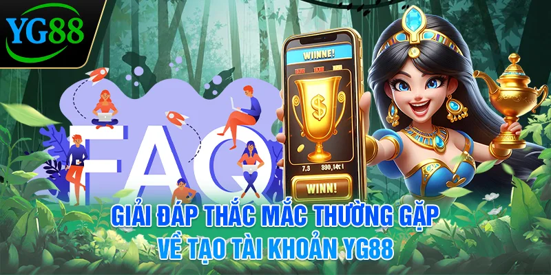 giai-dap-thac-mac-thuong-gap-ve-tao-tai-khoan-yg88