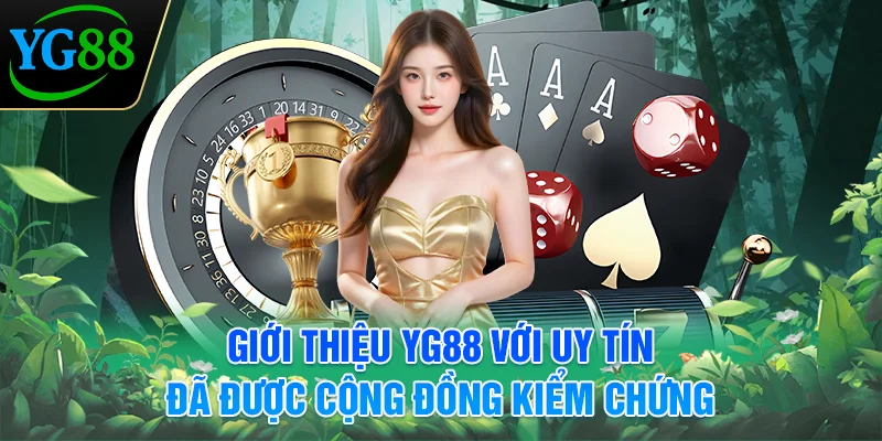 gioi-thieu-yg88-voi-uy-tin-da-duoc-cong-dong-kiem-chung