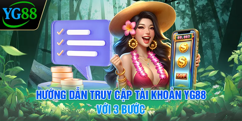 huong-dan-truy-cap-tai-khoan-yg88-voi-3-buoc