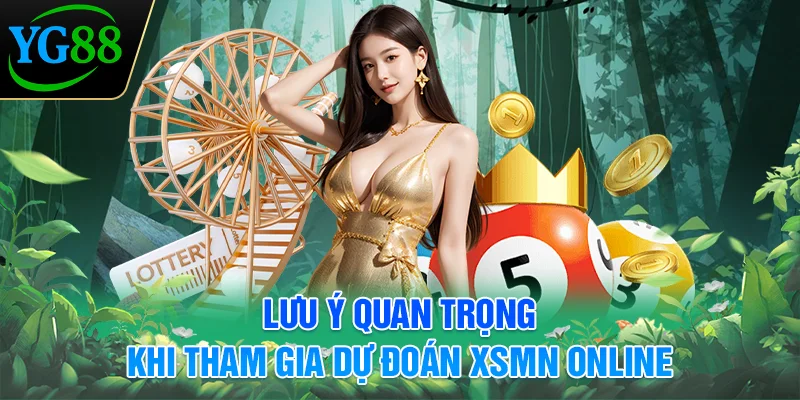 luu-y-quan-trong-khi-tham-gia-du-doan-xsmn-online