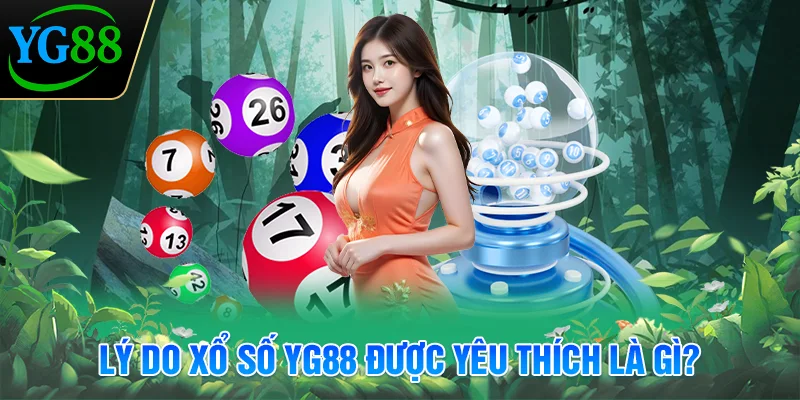 ly-do-xo-so-yg88-duoc-yeu-thich-la-gi