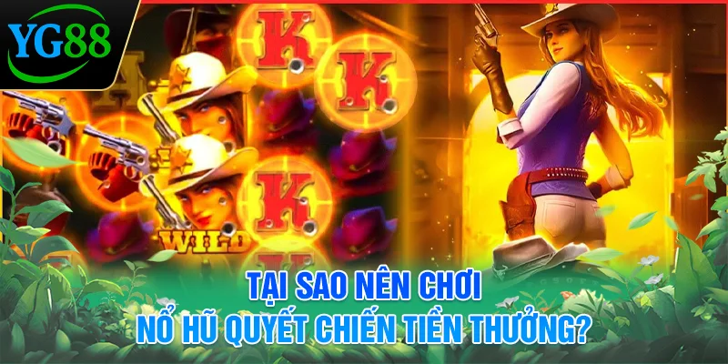 tai-sao-nen-choi-no-hu-quyet-chien-tien-thuong-