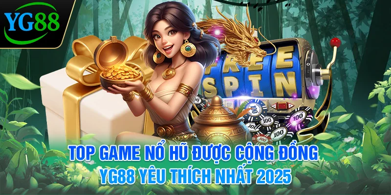 top-game-no-hu-duoc-cong-dong-yg88-yeu-thich-nhat-2025