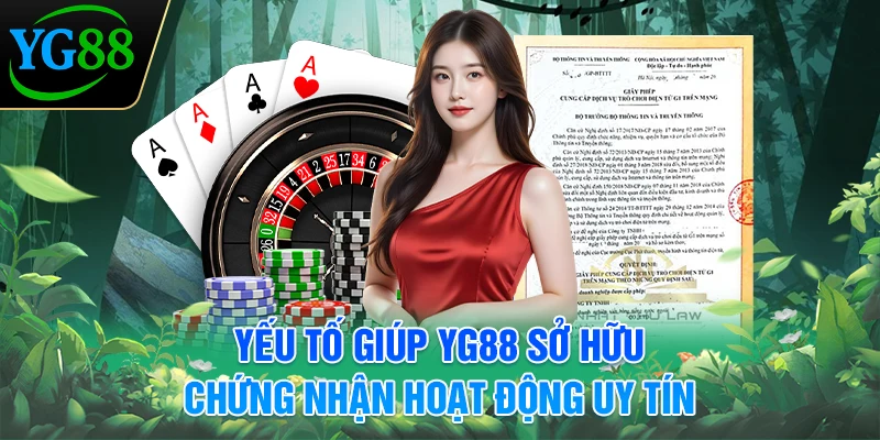 yeu-to-giup-yg88-so-huu-chung-nhan-hoat-dong-uy-tin