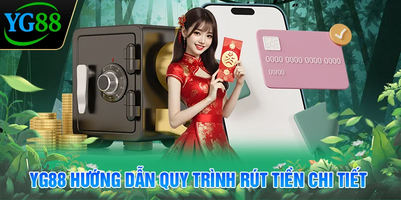 yg88-huong-dan-quy-trinh-rut-tien-chi-tiet-